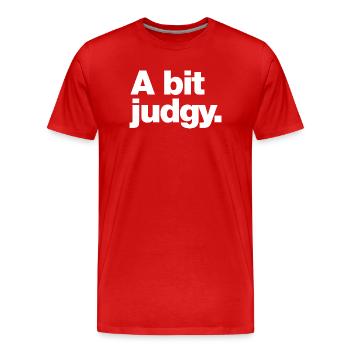 A bit judgy - Men's Premium Organic T-Shirt - red - Front - Damien (186cm)