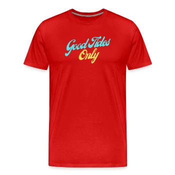Good Tides Only Inspirational Lettering - Men's Premium Organic T-Shirt - red - Front - Damien (186cm)