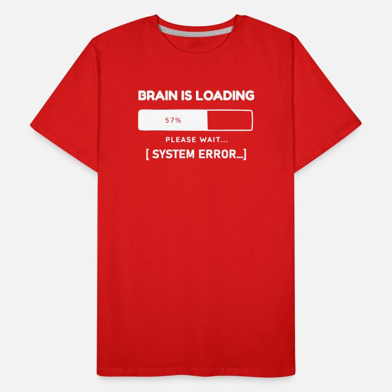 Brain is Loading System Error – Lustiger Spruch Männer Premium Bio T-Shirt