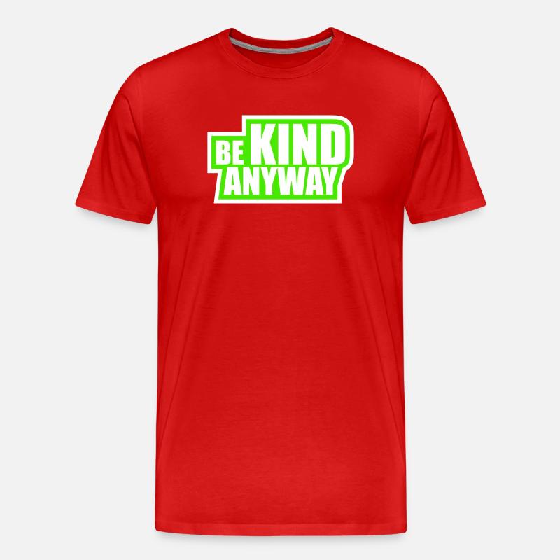 Be Kind Anyway Freundlichkeit Statement Spruch - Männer Premium Bio T-Shirt - Rot
