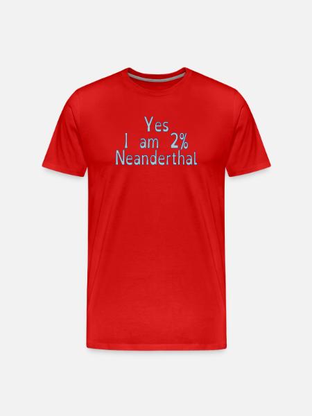 Yes I am 2% Neanderthal - Men's Premium Organic T-Shirt - red