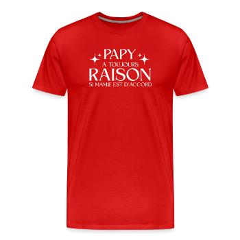 Papy A Toujours Raison Si Mamie Est d'accord - T-shirt bio Premium Homme - rouge - Devant - Damien (186cm)