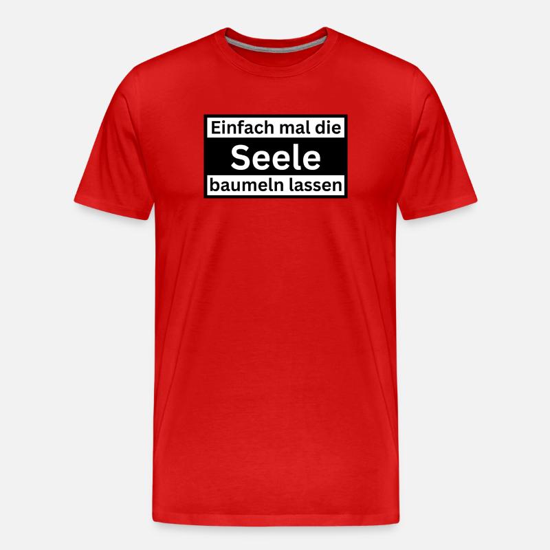 Einfach_mal_die_Selle_baumeln - Männer Premium Bio T-Shirt - Rot