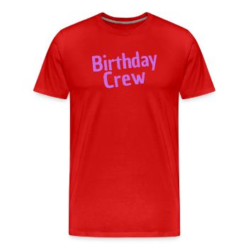 Birthday Crew - Männer Premium Bio T-Shirt - Rot - Vorne - Damien (186cm)