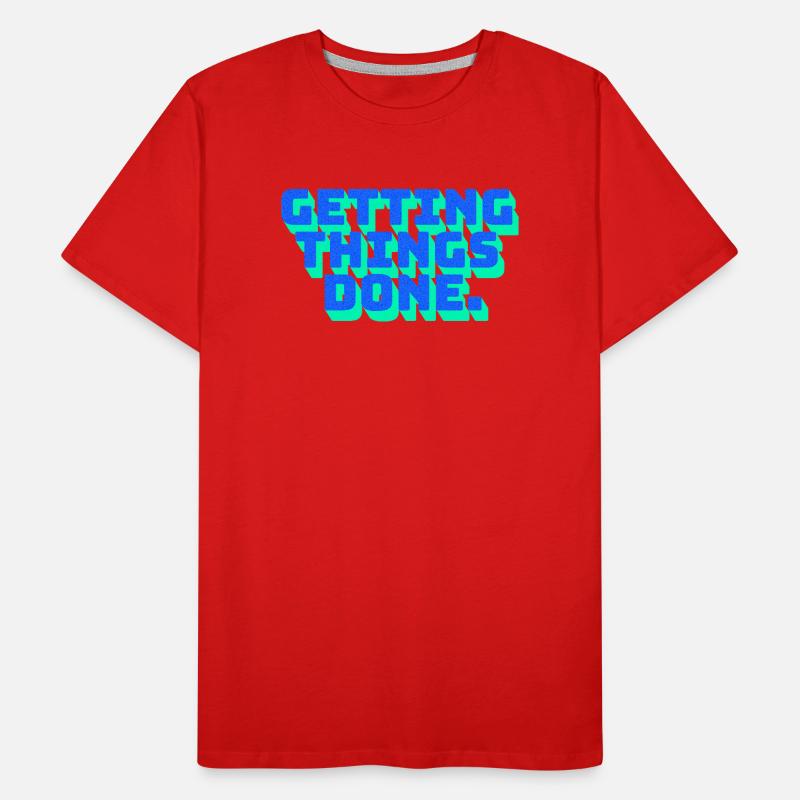 Focus Motivation Getting Things Done Men's Premium Organic T-Shirt