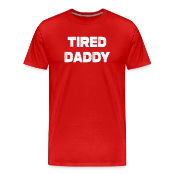 Tired Daddy - Men's Premium Organic T-Shirt - red - Front - Damien (186cm)