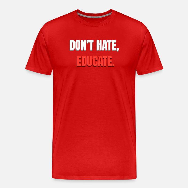 Dont Hate Educate Botschaft - Männer Premium Bio T-Shirt - Rot