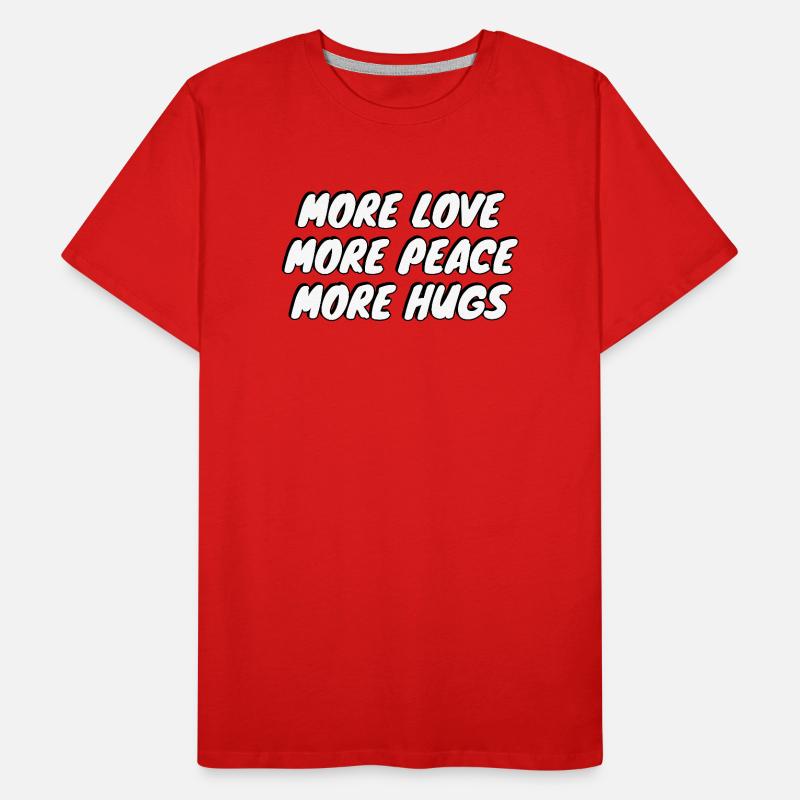 Plus d’amour Plus de paix Plus de câlins T-shirt bio Premium Homme