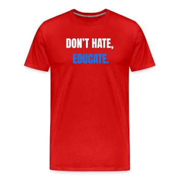 Ne détestez pas éduquer – Déclaration - T-shirt bio Premium Homme - rouge - Devant - Damien (186cm)