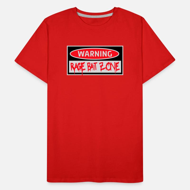 Warning Rage Bait Caution Zone Sign Fun Warning Men's Premium Organic T-Shirt