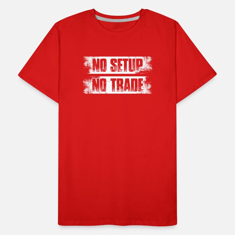 Pas de configuration, pas de commerce, Trader de la Bourse T-shirt bio Premium Homme