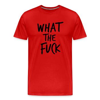 What the Fuck !!! - Männer Premium Bio T-Shirt - Rot - Vorne - Damien (186cm)