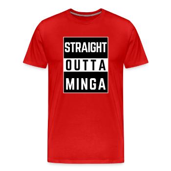 straight outta minga - Männer Premium Bio T-Shirt - Rot - Vorne - Damien (186cm)