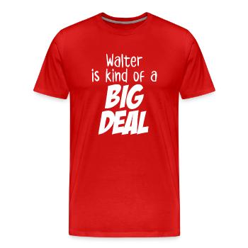 Walter ist eine große Sache - Männer Premium Bio T-Shirt - Rot - Vorne - Damien (186cm)