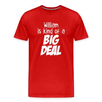 William ist eine große Sache - Männer Premium Bio T-Shirt - Rot - Vorne - Damien (186cm)