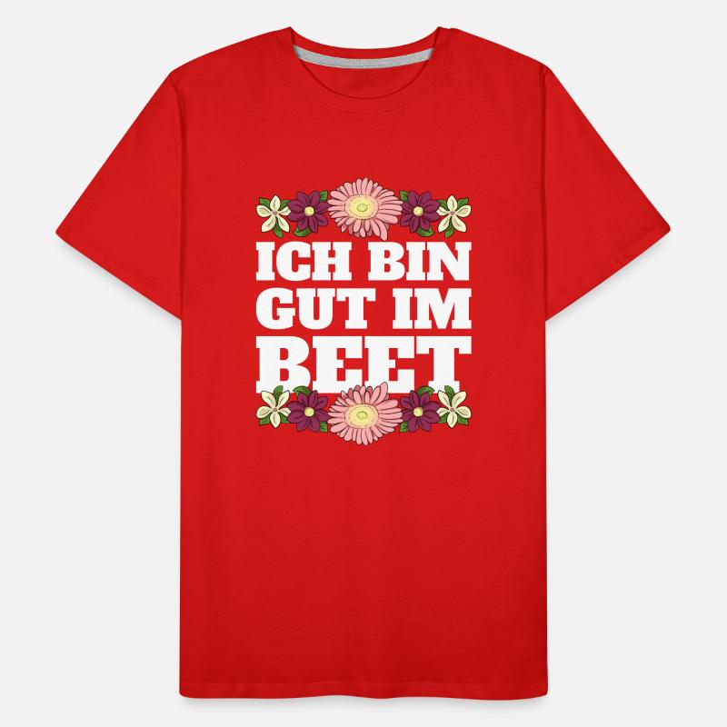 Ich Bin Gut Im Beet Gärtner Gärtnerin Garten Männer Premium Bio T-Shirt