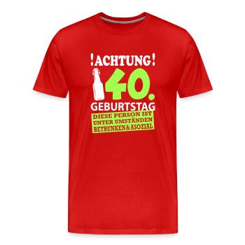 40 Geburtstag Besoffen Alkohol Jahre - Männer Premium Bio T-Shirt - Rot - Vorne - Damien (186cm)