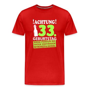 33 Geburtstag Besoffen Alkohol Jahre - Männer Premium Bio T-Shirt - Rot - Vorne - Damien (186cm)