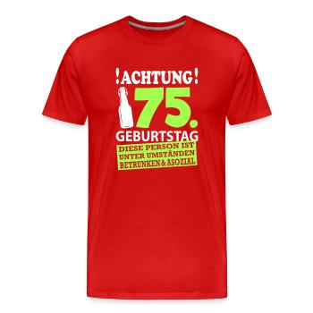 75 Geburtstag Besoffen Alkohol Jahre - Männer Premium Bio T-Shirt - Rot - Vorne - Damien (186cm)
