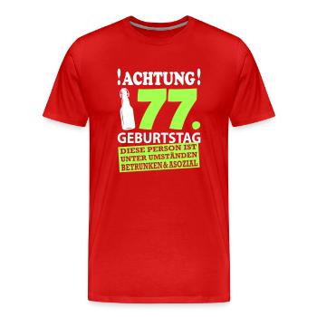 77 Geburtstag Besoffen Alkohol Jahre - Männer Premium Bio T-Shirt - Rot - Vorne - Damien (186cm)