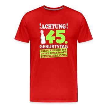45 Geburtstag Besoffen Alkohol Jahre - Männer Premium Bio T-Shirt - Rot - Vorne - Damien (186cm)