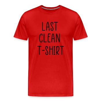 Last clean t-shirt funny quote - Men's Premium Organic T-Shirt - red - Front - Damien (186cm)