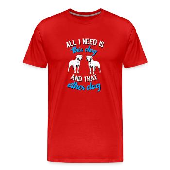 Labrador All I need is this dog and that other dog - Men's Premium Organic T-Shirt - red - Front - Damien (186cm)