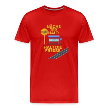 Nächster Halt, halt die Fresse - Männer Premium Bio T-Shirt - Rot - Vorne - Damien (186cm)