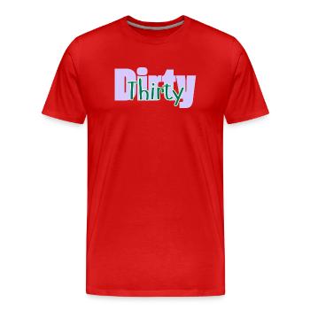Dirty 30th Gifts - Dirty thirty - Men's Premium Organic T-Shirt - red - Front - Damien (186cm)
