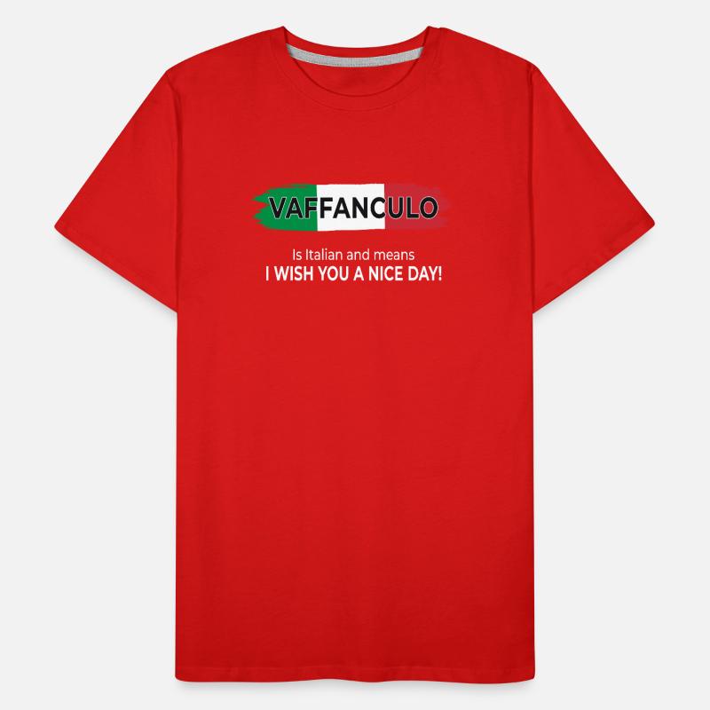 Vaffanculo – Ich wünsche dir einen schönen Tag! Männer Premium Bio T-Shirt