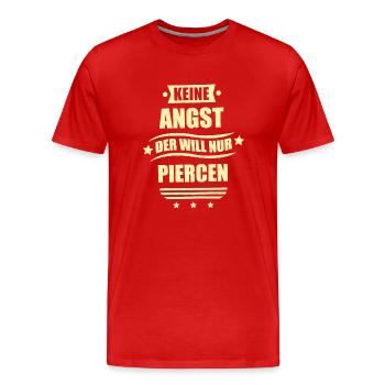 Lustige Sprüche - Geschenk Piercer - Männer Premium Bio T-Shirt - Rot - Vorne - Damien (186cm)