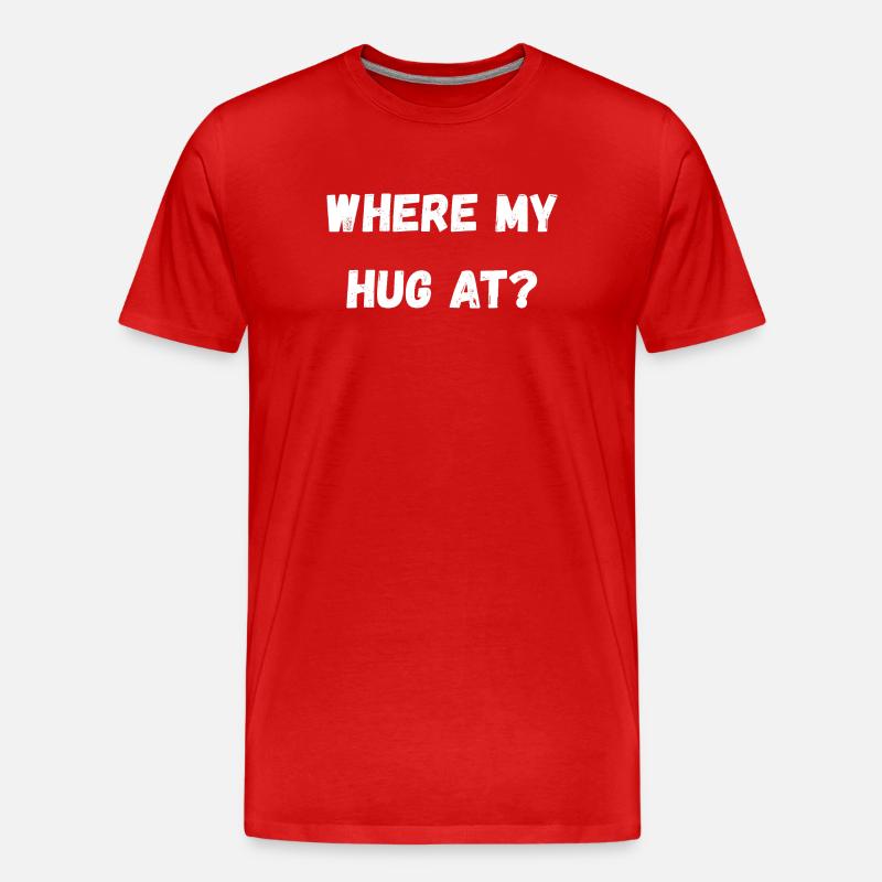 Where My Hug At - Men's Premium Organic T-Shirt - red