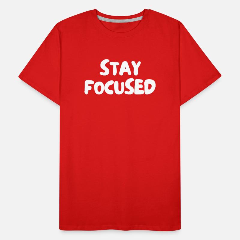 Restez concentré T-shirt bio Premium Homme