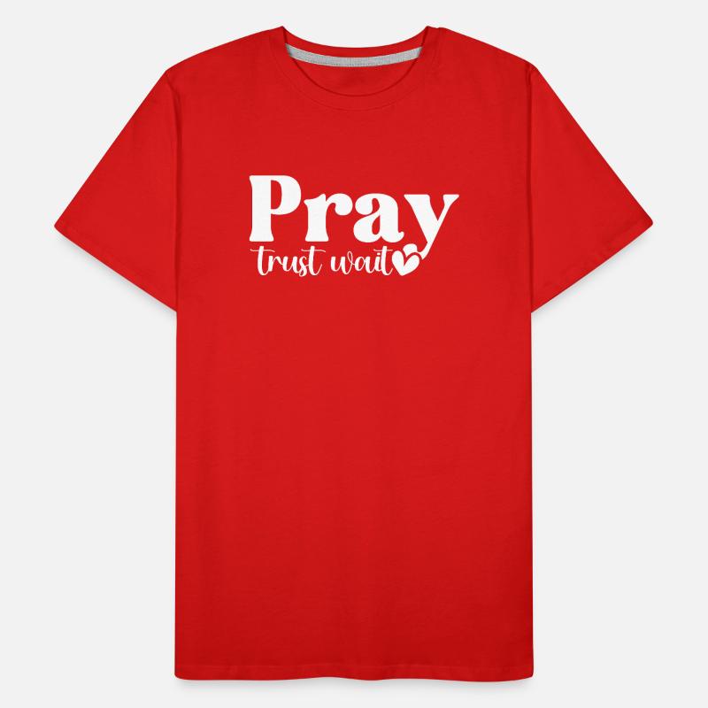 Pray Trust Wait Men's Premium Organic T-Shirt