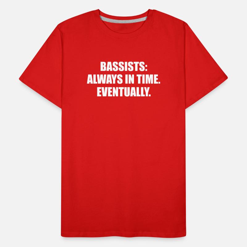 Bassists Always In Time Eventually Men's Premium Organic T-Shirt