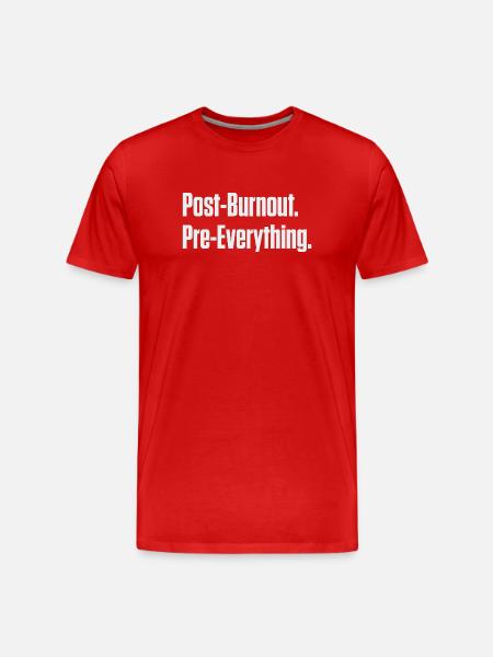 Post-Burnout Pre-Everything - Men's Premium Organic T-Shirt - red