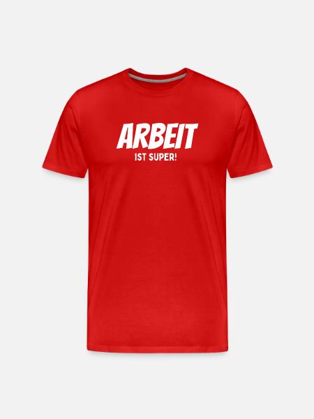 Work is great saying - Men's Premium Organic T-Shirt - red