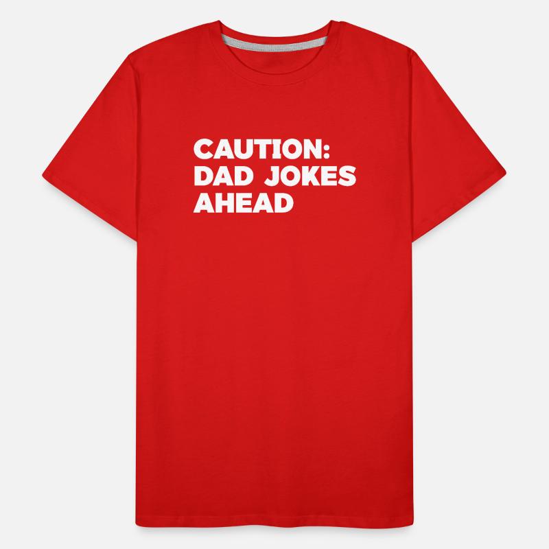 Humorous Dad Jokes Caution Graphic Tee Men's Premium Organic T-Shirt