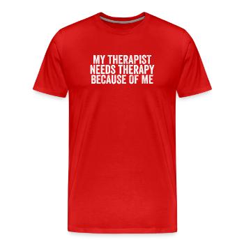 Ma thérapeute a besoin d’un Th à cause de moi - T-shirt bio Premium Homme - rouge - Devant - Damien (186cm)
