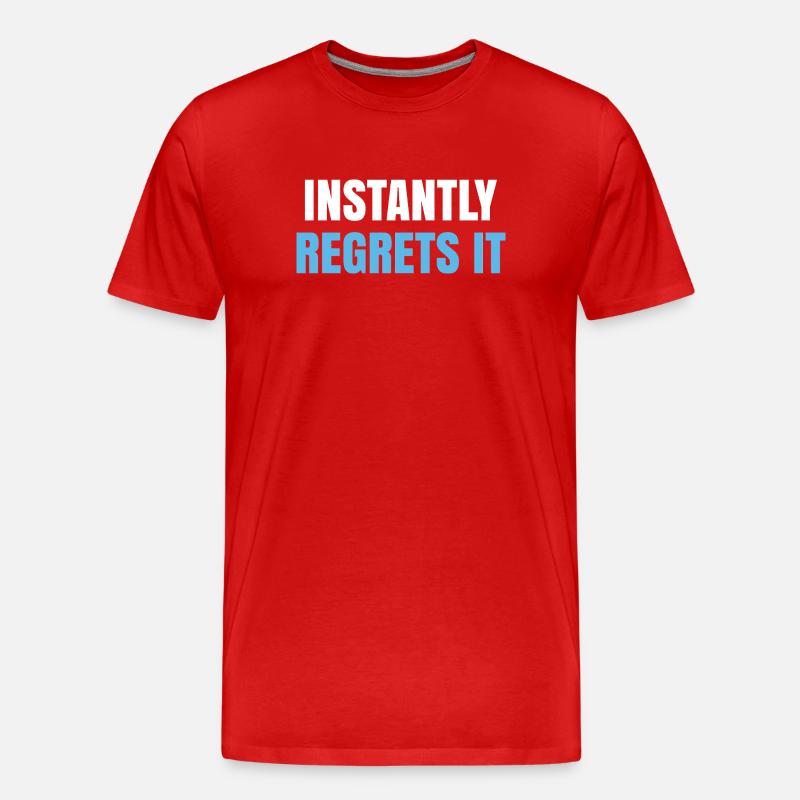 Instantly Regrets It - Men's Premium Organic T-Shirt - red