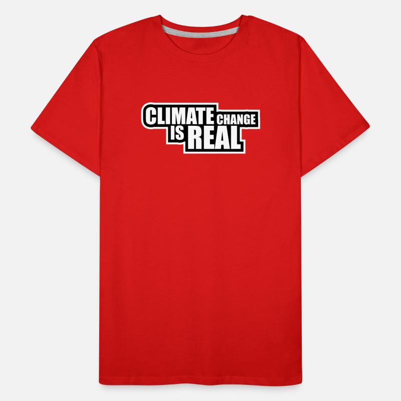 Climate Change Is Real Climate Change Science Men's Premium Organic T-Shirt