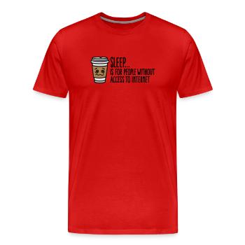 Sleep is for people without access to internet - Men's Premium Organic T-Shirt - red - Front - Damien (186cm)