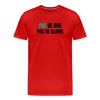 Pas de bug pas de gloire - T-shirt bio Premium Homme - rouge - Devant - Damien (186cm)