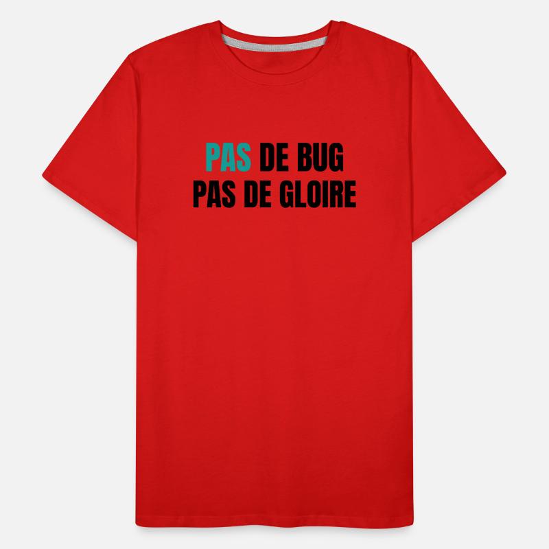 Pas de bug pas de gloire T-shirt bio Premium Homme