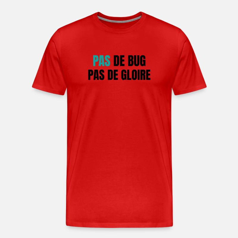Pas de bug pas de gloire - T-shirt bio Premium Homme - rouge
