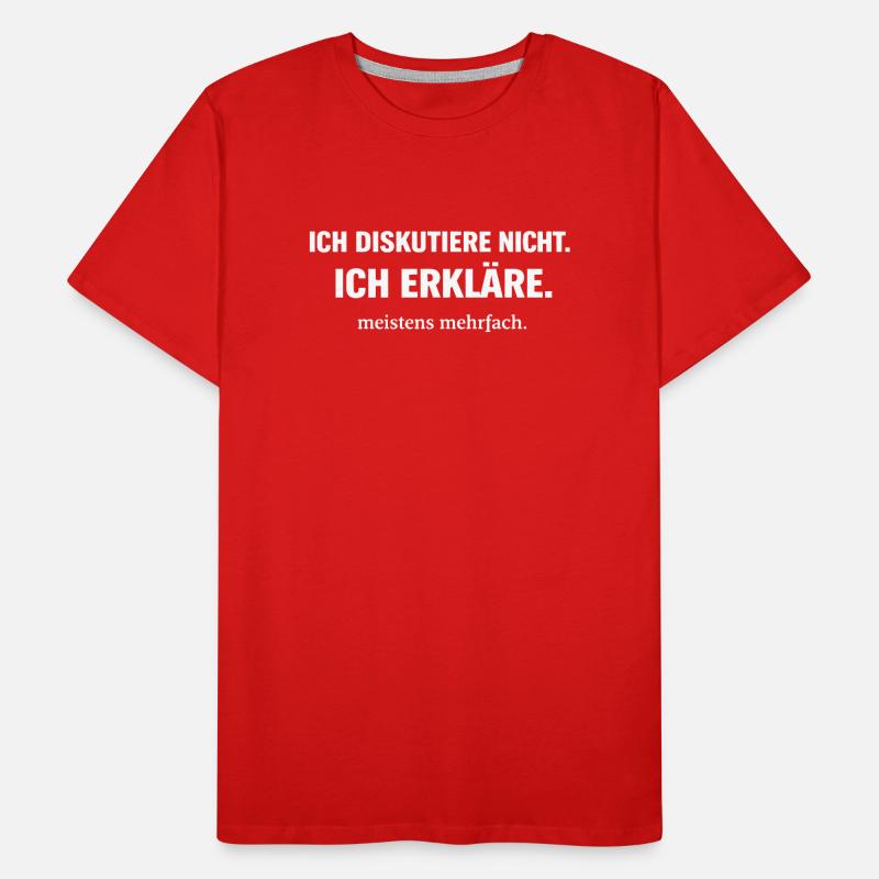 Ich diskutiere nicht. Ich erkläre. Männer Premium Bio T-Shirt