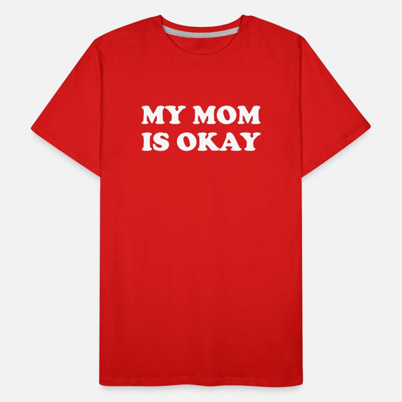 Ma mère va bien T-shirt bio Premium Homme