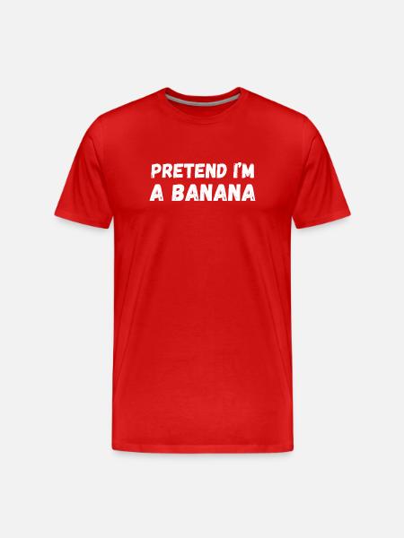 Pretend I'm a Banana - Men's Premium Organic T-Shirt - red