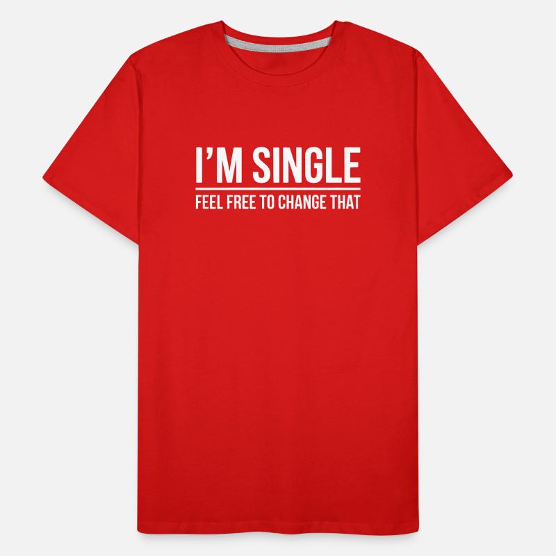 Single Sayings Singles Funny Single Gift Men's Premium Organic T-Shirt