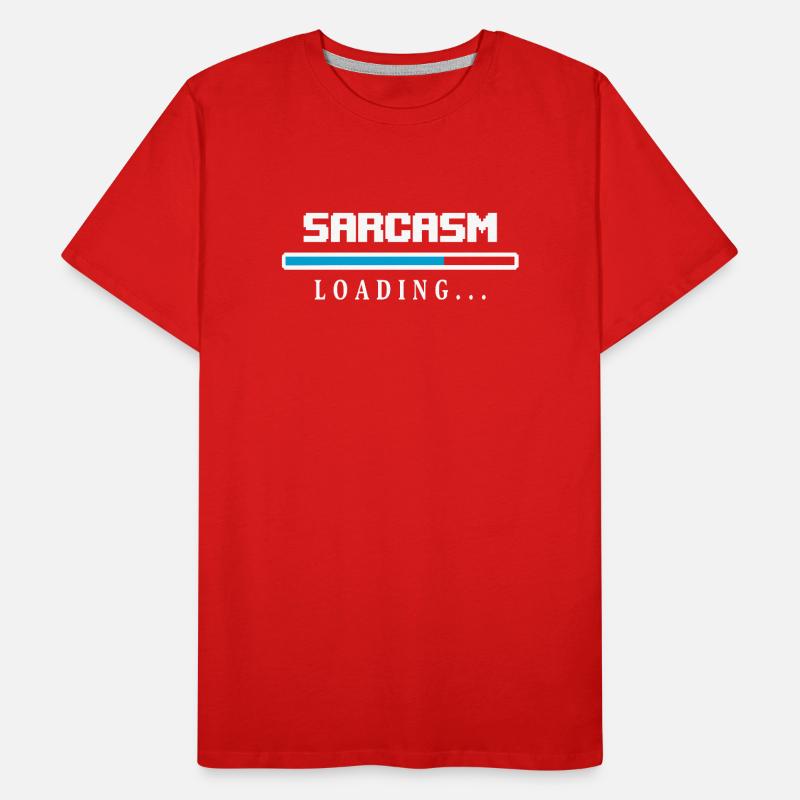 Sarcasm Loading Beam Saying Men's Premium Organic T-Shirt